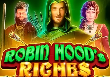 Robin Hood’s Riches