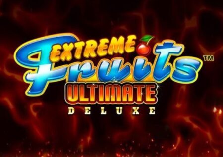 Extreme Fruits Ultimate Deluxe