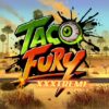 Taco Fury XXXtreme