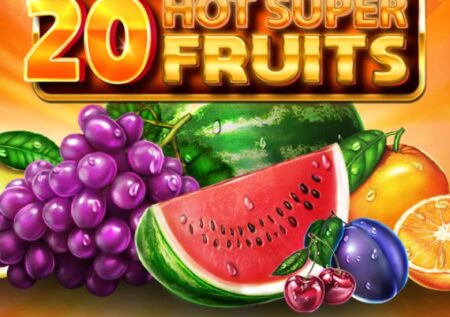 20 Hot Super Fruits