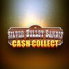 Silver Bullet Bandit Cash Collect